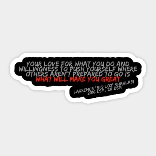 Laurence "Big Loz" Shahlaei Quote Sticker